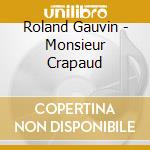Roland Gauvin - Monsieur Crapaud cd