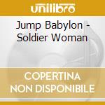 Jump Babylon - Soldier Woman cd