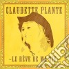 Claudette Plante - Le Reve De Ma Vie cd