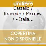Castello / Kraemer / Mccraw / - Italia Bellissimo Seicento cd
