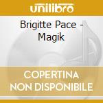 Brigitte Pace - Magik cd