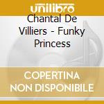 Chantal De Villiers - Funky Princess cd