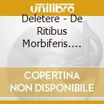 Deletere - De Ritibus Morbiferis. Demo Compendium cd musicale di D?L?T?Re