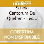 Schola Cantorum De Quebec - Les Immortels Pour Choeur cd