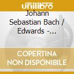 Johann Sebastian Bach / Edwards - Orpheus Descending cd musicale di Bach J.S. / Edwards