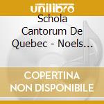 Schola Cantorum De Quebec - Noels D'autrefois cd