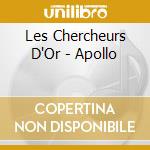 Les Chercheurs D'Or - Apollo cd