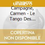 Campagne, Carmen - Le Tango Des Animaux cd musicale di Campagne, Carmen