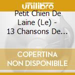 Petit Chien De Laine (Le) - 13 Chansons De Lionel Daunais cd