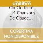 Clo-Clo-Rico! - 14 Chansons De Claude Leveillee cd