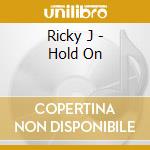 Ricky J - Hold On cd