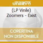 (LP Vinile) Zoomers - Exist vinile