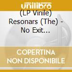 (LP Vinile) Resonars (The) - No Exit (Coloured) vinile
