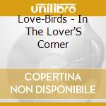 Love-Birds - In The Lover'S Corner cd