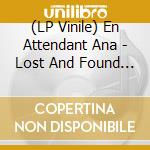 (LP Vinile) En Attendant Ana - Lost And Found (Coloured)