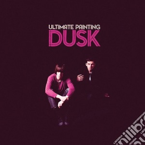 Ultimate Painting - Dusk cd musicale di Ultimate Painting