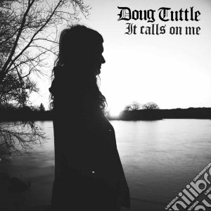Doug Tuttle - It Calls On Me cd musicale di Doug Tuttle