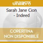 Sarah Jane Cion - Indeed cd musicale di Sarah Jane Cion