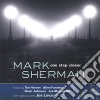 Mark Sherman - One Step Closer cd