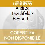Andrea Brachfeld - Beyond Standards cd musicale di Andrea Brachfeld