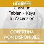 Christian Fabian - Keys In Ascension cd