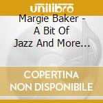 Margie Baker - A Bit Of Jazz And More... cd