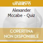 Alexander Mccabe - Quiz cd musicale di Alexander Mccabe