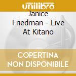 Janice Friedman - Live At Kitano cd musicale di Janice Friedman
