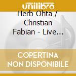 Herb Ohta / Christian Fabian - Live In Tokyo cd musicale di Herb / Fabian,Christian Ohta
