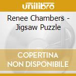 Renee Chambers - Jigsaw Puzzle cd musicale di Renee Chambers