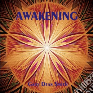 Gary Dean Smith - Awakening cd musicale di Gary Dean Smith