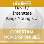 David / Interstate Kings Young - Interstate Kings cd
