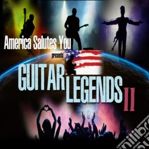 America Salutes You Presents: Guitar Legends II / Various cd musicale di Various Artists