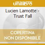 Lucien Lamotte - Trust Fall cd