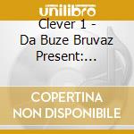 Clever 1 - Da Buze Bruvaz Present: Clever 1 - Da Dirty Harry cd