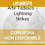 Arte Tedesco - Lightning Strikes cd