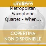Metropolitan Saxophone Quartet - When We Dance cd