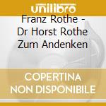 Franz Rothe - Dr Horst Rothe Zum Andenken cd