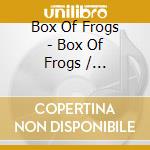 Box Of Frogs - Box Of Frogs / Strangeland cd musicale di Box Of Frogs