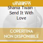 Shania Twain - Send It With Love cd