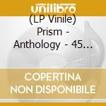 (LP Vinile) Prism - Anthology - 45 Years (2 Lp) vinile