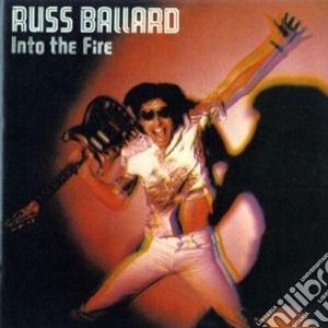 Russ Ballard - Into The Fire cd musicale di Russ Ballard