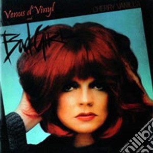 Cherry Vanilla - Bad Girl / Venus D'Vinyl cd musicale di Cherry Vanilla