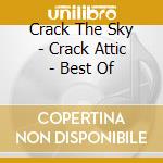 Crack The Sky - Crack Attic - Best Of cd musicale