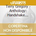 Terry Gregory - Anthology: Handshake Years cd