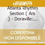Atlanta Rhythm Section ( Ars ) - Doraville: Revisited cd musicale di Atlanta Rhythm Section ( Ars )