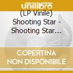 (LP Vinile) Shooting Star - Shooting Star (Natural Clear Vinyl) vinile