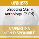 Shooting Star - Anthology (2 Cd) cd