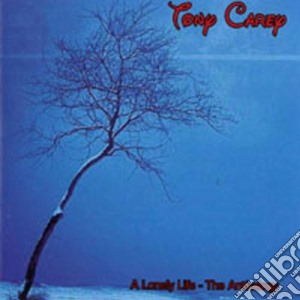 Tony Carey - A Lonely Life - The Anthology cd musicale di Tony Carey