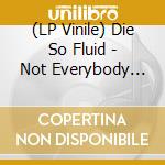 (LP Vinile) Die So Fluid - Not Everybody Gets A Happy Ending - Blue vinile